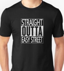 Straight outta easy street Unisex T-Shirt