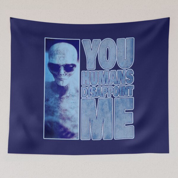 Item preview, You Humans Disappoint Me designed and sold by CRHPOD20.