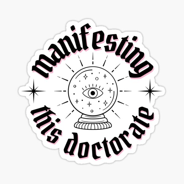 manifesting this doctorate black letters Sticker