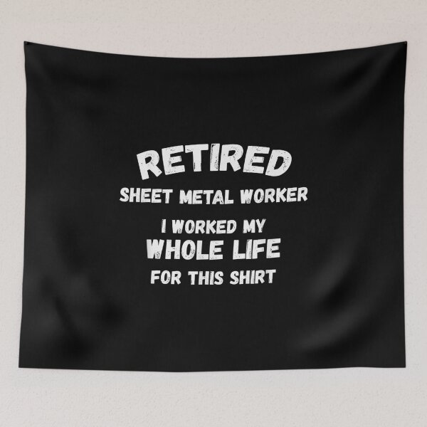 Item preview,  Sheet Metal Worker Worked My Whole Life For designed and sold by eaedith33.