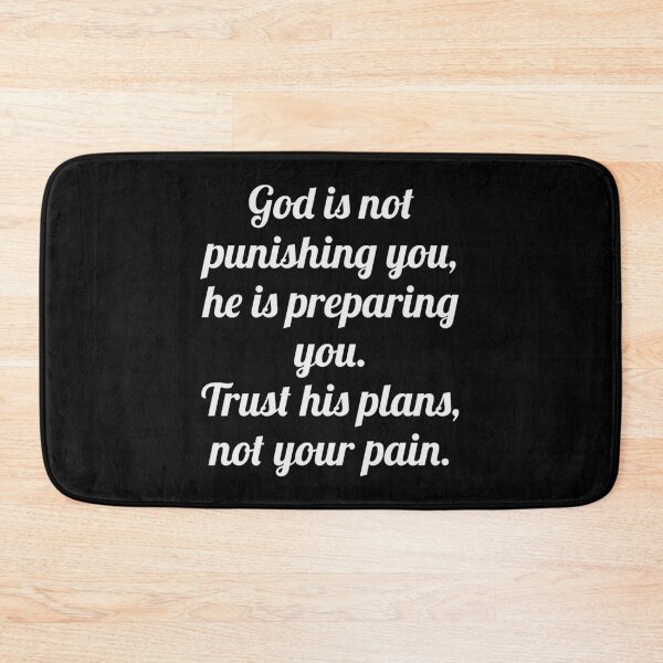 Item preview, God is not punishing you he is preparing you. Trust his plans not your pain designed and sold by Seiya Kipgen.