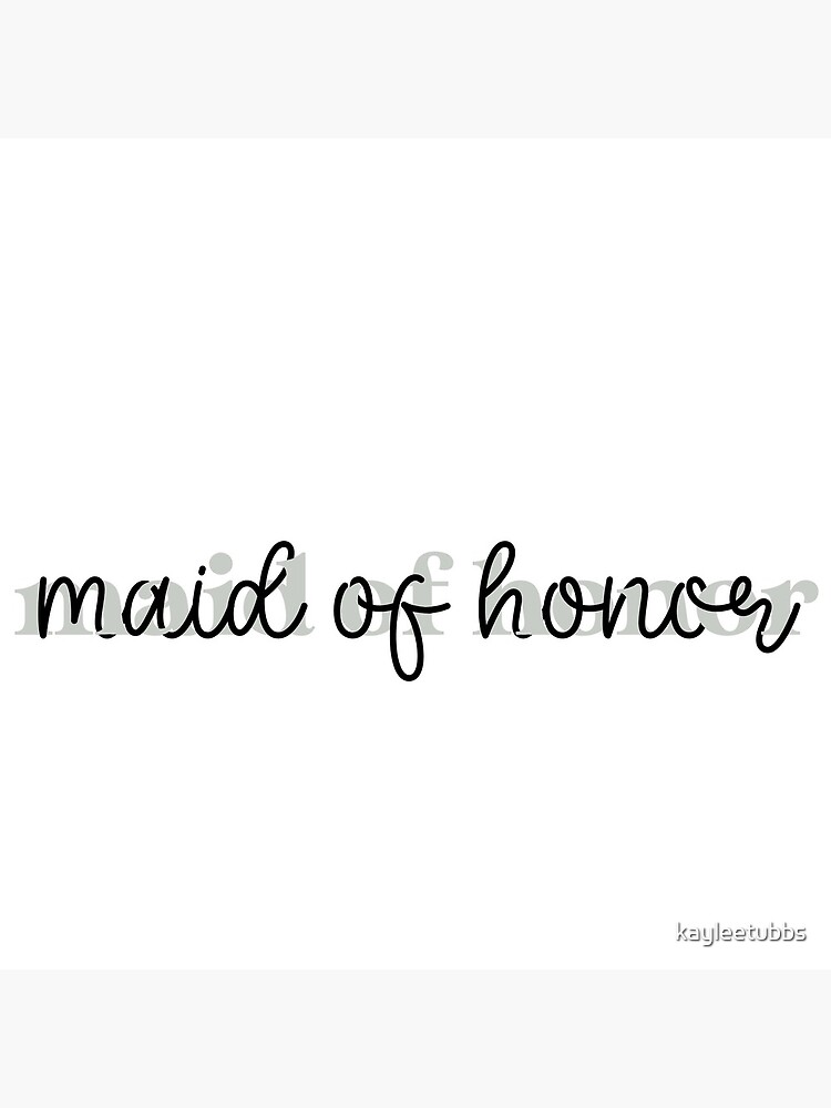 maid-of-honor-poster-by-kayleetubbs-redbubble