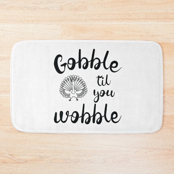 Item preview, Thanksgiving Turkey Gobble Til You Wobble designed and sold by EstelleStar.