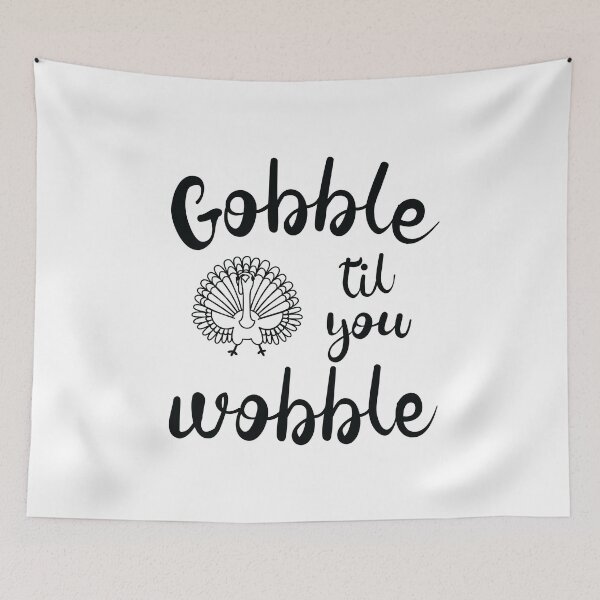 Item preview, Thanksgiving Turkey Gobble Til You Wobble designed and sold by EstelleStar.