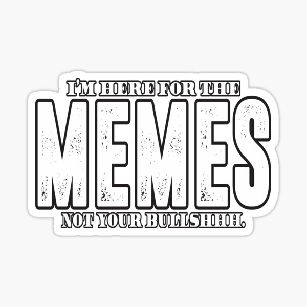 "memes" Sticker by Shirts-Happen | Redbubble