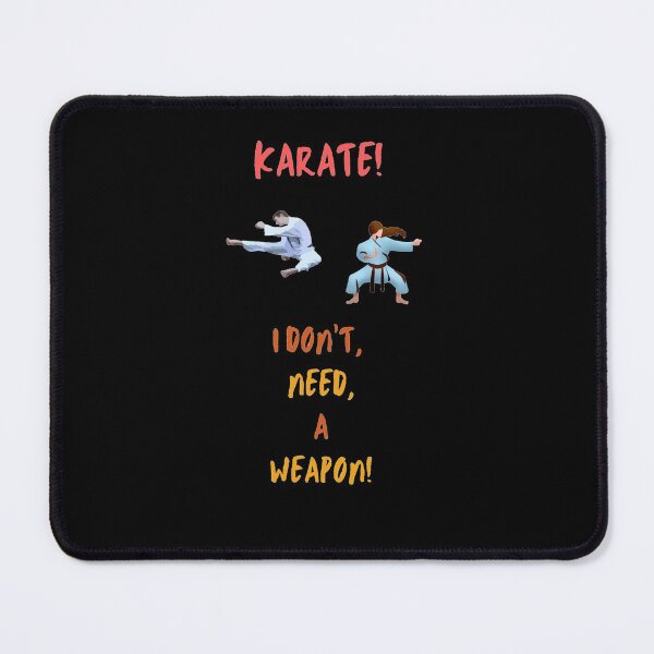 Item preview, Karate, I Don't Need A Weapon! designed and sold by Krispsm.