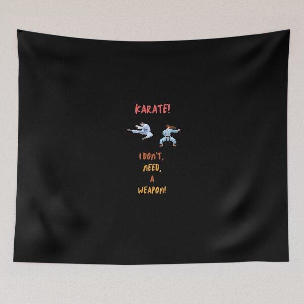 Item preview, Karate, I Don't Need A Weapon! designed and sold by Krispsm.