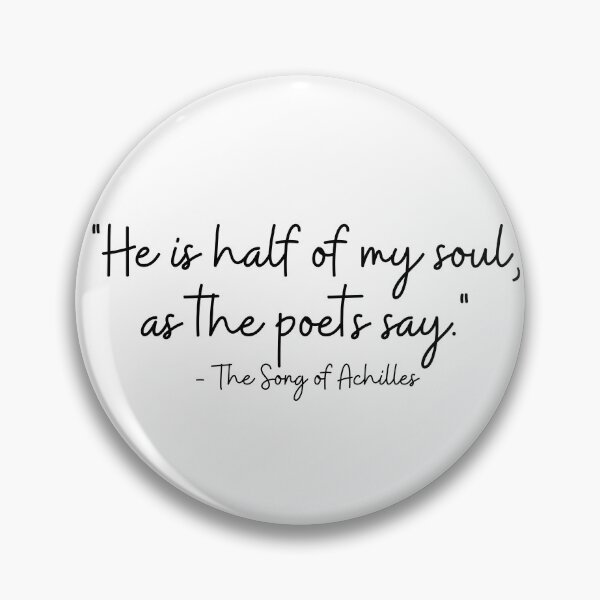 Item preview, He is half of my soul, as the poets say - The Song of Achilles designed and sold by GeKrayr.