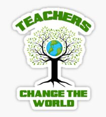 Teachers Change The World! Perfect Teacher Gift! Sticker