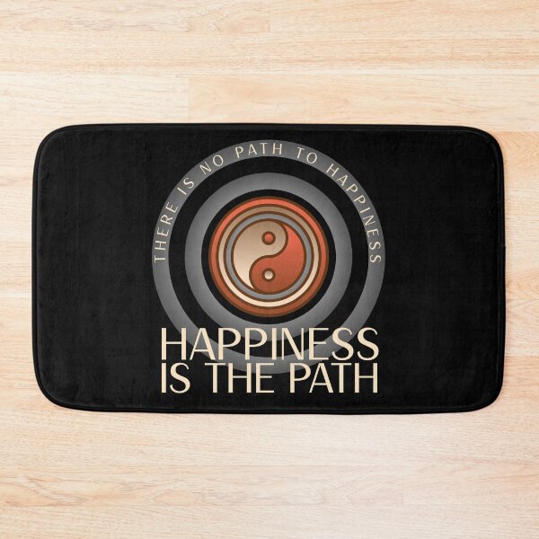 Item preview, There is no path to happiness, happiness is the path designed and sold by Studio-Sy.