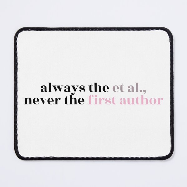 Item preview, always the et al., never the first author designed and sold by deargradstudent.