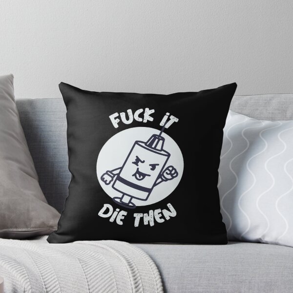Item preview, Fuck it, Die then designed and sold by notasimp.