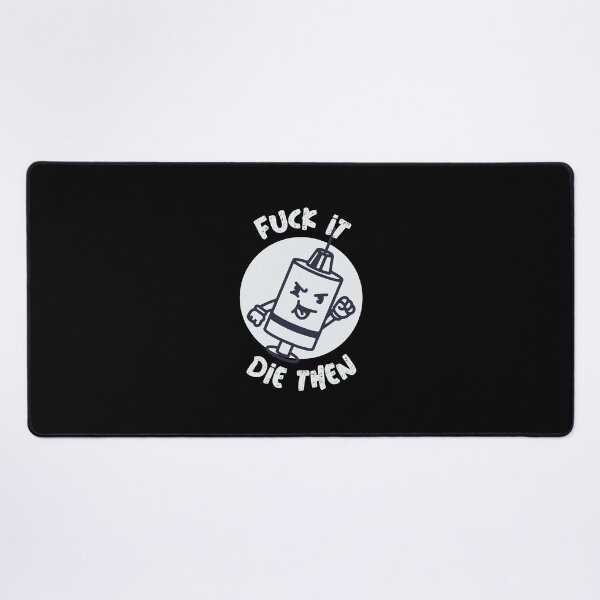 Item preview, Fuck it, Die then designed and sold by notasimp.