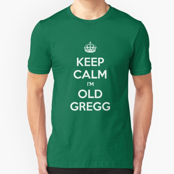 Keep Calm I'm Old Gregg Slim Fit T-Shirt