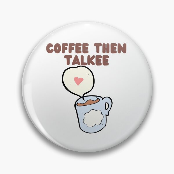 Item preview, First Coffee Then Talkee, Coffee Lovers designed and sold by OneAction.