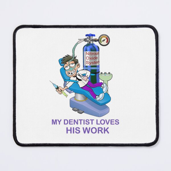 Item preview, MY DENTIST LOVES HIS WORK designed and sold by cgullart.