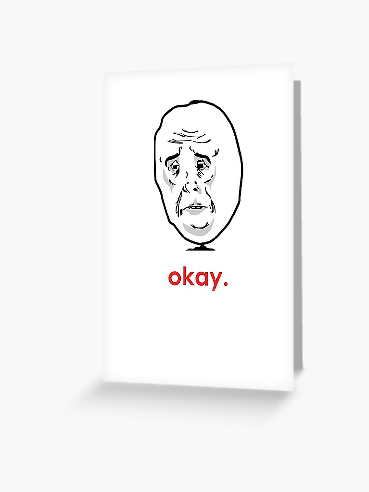 Sad Face Meme Greeting Cards for Sale