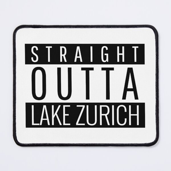 Item preview, Straight Outta Lake Zurich Illinois designed and sold by Teelogic.