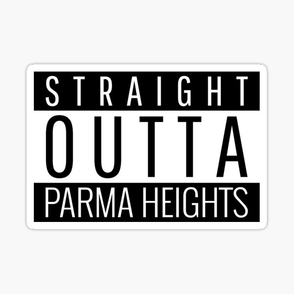 Item preview, Straight Outta Parma Heights Ohio  designed and sold by Teelogic.