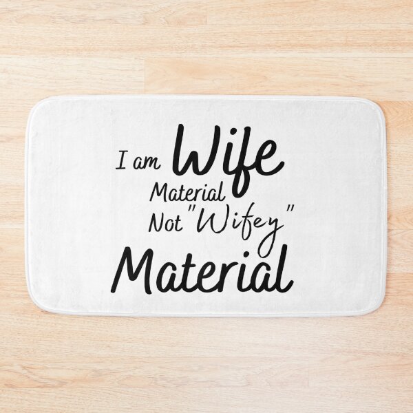 Item preview, I am wife material not wifey material  designed and sold by infazbdeen.
