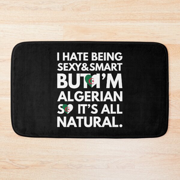 Item preview, Hate Being Sexy and Smart, But I am Algerian It is All Natural designed and sold by elhefe.