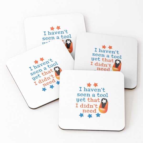 Item preview, 'I Haven't Seen A Tool Yet That I Didn't Need' (White) designed and sold by The Button Gal.