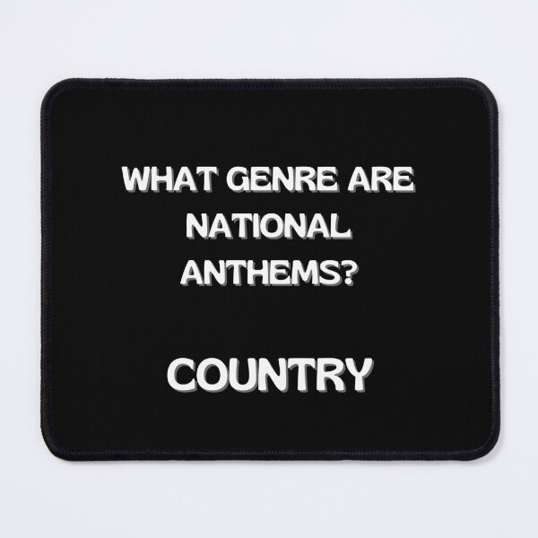 Item preview, WHAT GENRE ARE NATIONAL ANTHEMS? COUNTRY designed and sold by Axley.