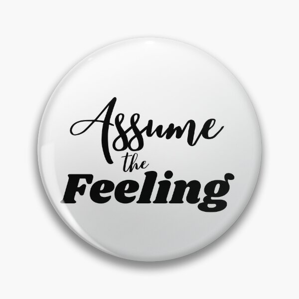 Item preview, Assume the Feeling designed and sold by LoA-Lady.