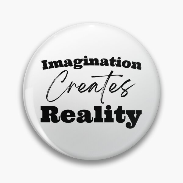 Item preview, Imagination Creates Reality designed and sold by LoA-Lady.