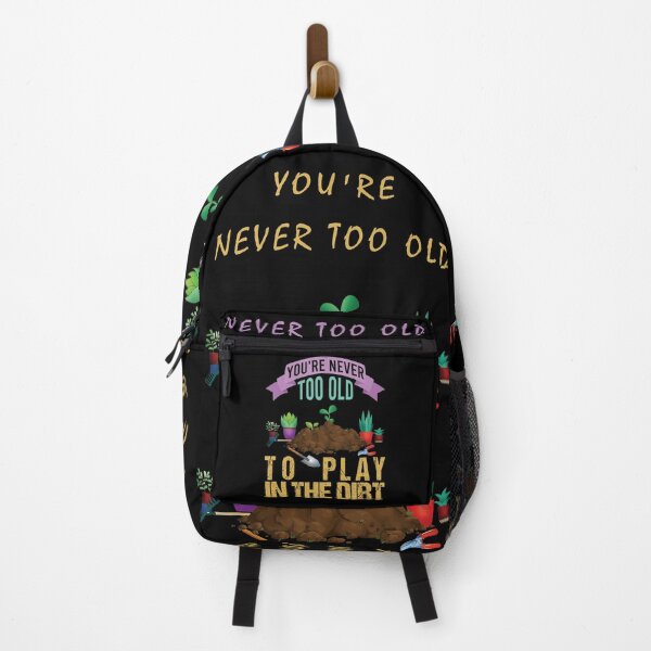 Item preview, You're Never Too Old To Play In The Dirt Designs For Gardeners designed and sold by amishacreates.