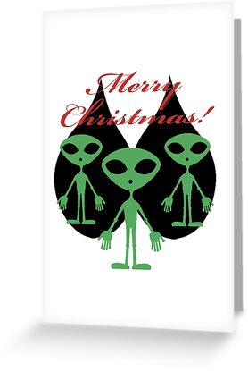 &ldquo;Alien Christmas&rdquo; Greeting Cards by JasonWB1006 | Redbubble