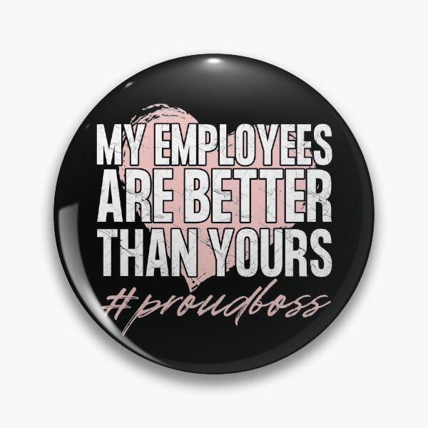 Item preview, My Employees Are Better Than Yours Cute Heart #proudboss designed and sold by modernfamgear.