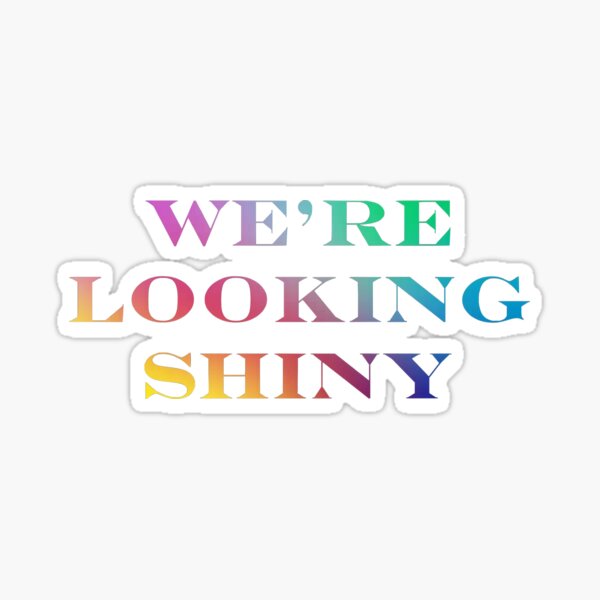 Firefly / Serenity "We're Looking Shiny" T-Shirt Sticker