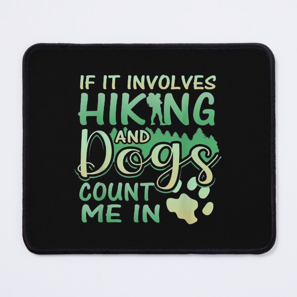 Item preview, If It Involves Hiking And Dogs Count Me In designed and sold by EverettLacy.