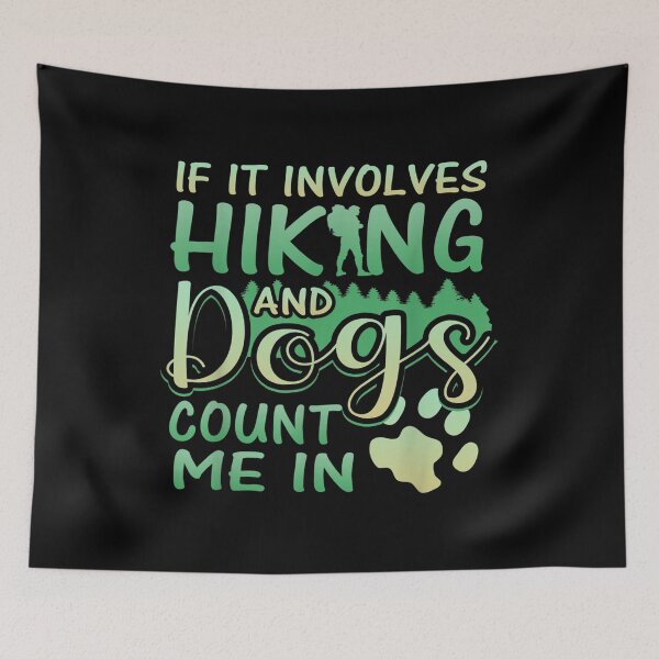 Item preview, If It Involves Hiking And Dogs Count Me In designed and sold by EverettLacy.