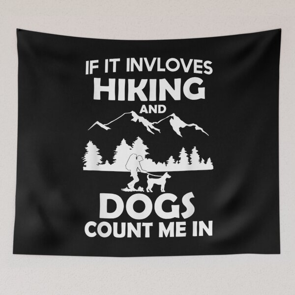 Item preview, If It Involves Hiking And Dogs Count Me In Hiking designed and sold by EverettLacy.