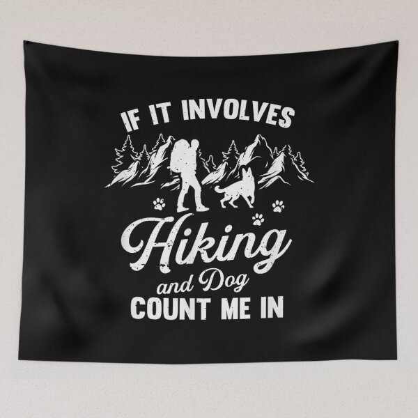 Item preview, If It Involves Hiking And Dogs Count Me In Pet Lover Hiker designed and sold by EverettLacy.
