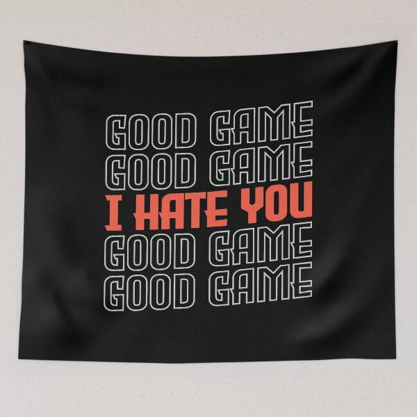 Item preview, good game i hate you designed and sold by Sky1I.
