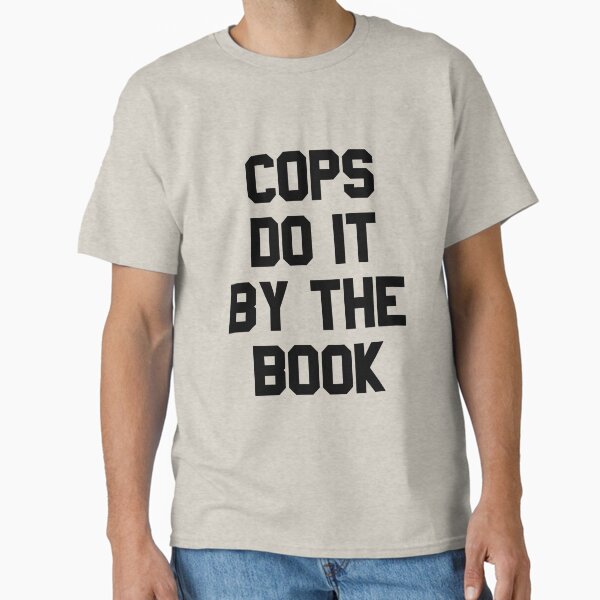 Halloween 4 Return of Michael Myers - COPS DO IT BY THE BOOK Classic T-Shirt