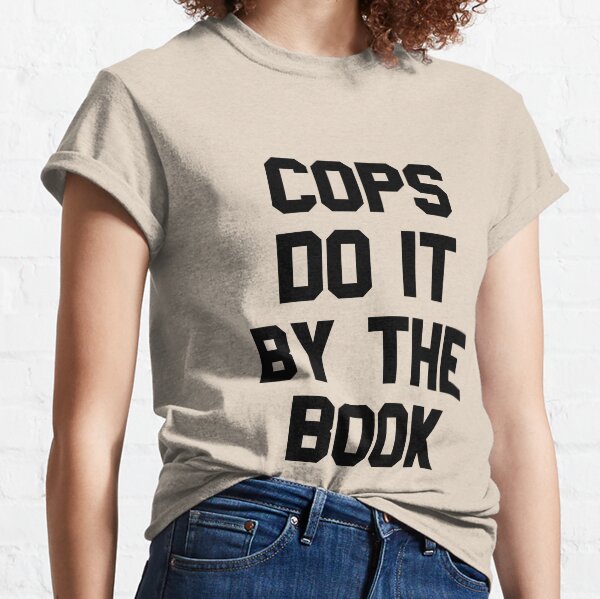 Halloween 4 Return of Michael Myers - COPS DO IT BY THE BOOK Classic T-Shirt