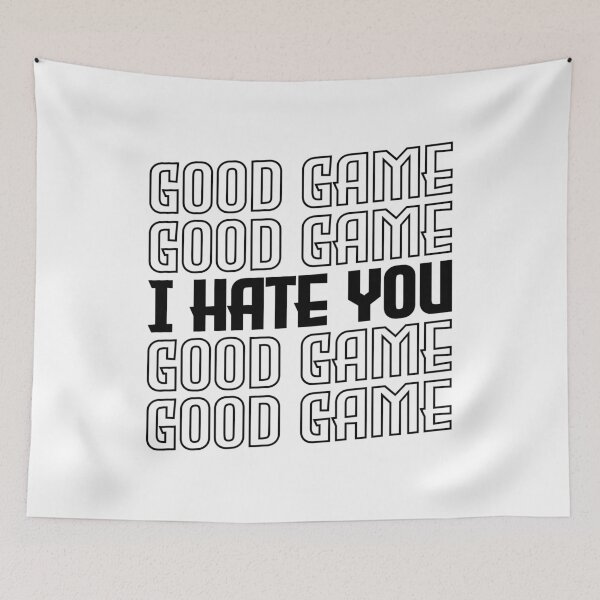 Item preview, Good Game i Hate You designed and sold by Sky1I.
