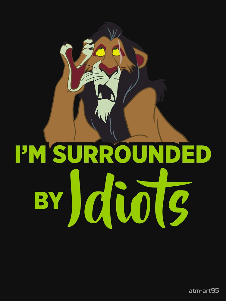 I'm Surrounded by Idiots Pullover Hoodie for Sale by atm-art95