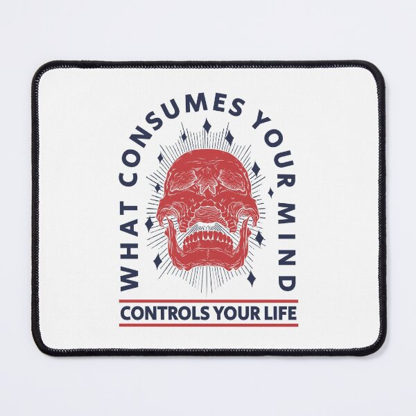 Item preview, What Consumes Your Mind Controls Your Life designed and sold by Vector Scout Lab.