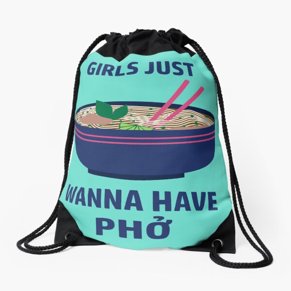 Girls Just Wanna Have Pho Drawstring Bag