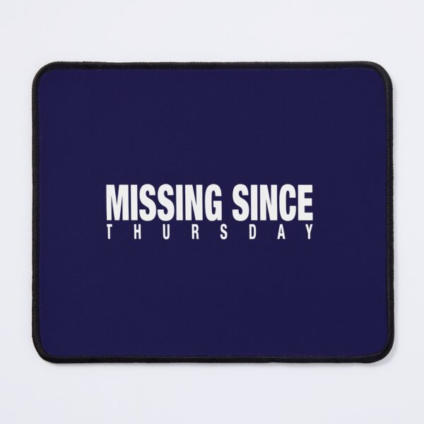 Item preview, Missing Since Thursday Logo (White)    designed and sold by REITANO-CA.