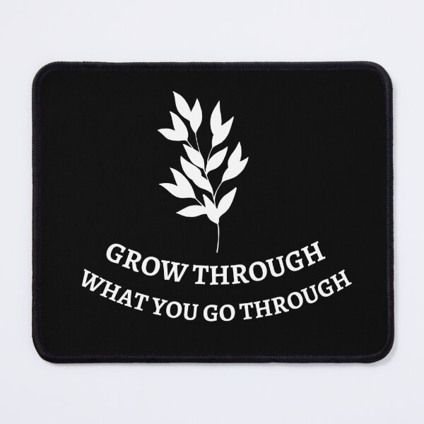 Item preview, Grow Through What You Go Through designed and sold by Lv28021.