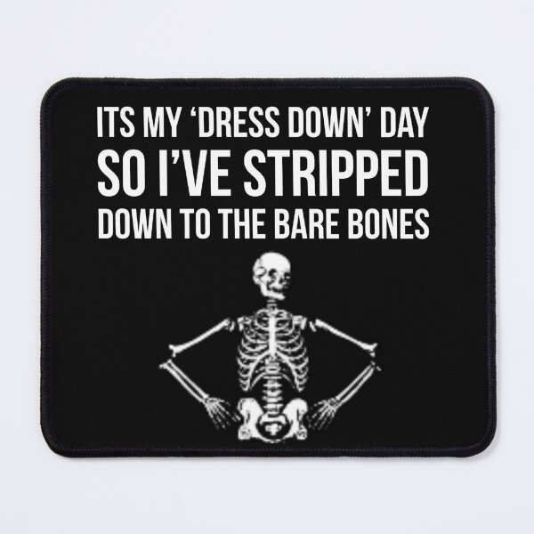 Item preview, Dress Down Skeleton designed and sold by Slogans4u.