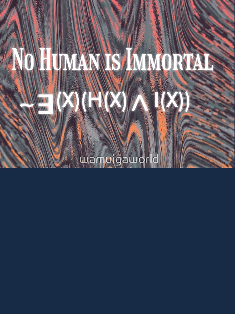 No Human Is Immortal  Active T-Shirt for Sale by wamuigaworld