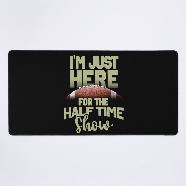 Item preview, im just here for halftime show designed and sold by jacjac2121.