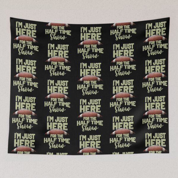 Item preview, im just here for halftime show designed and sold by jacjac2121.
